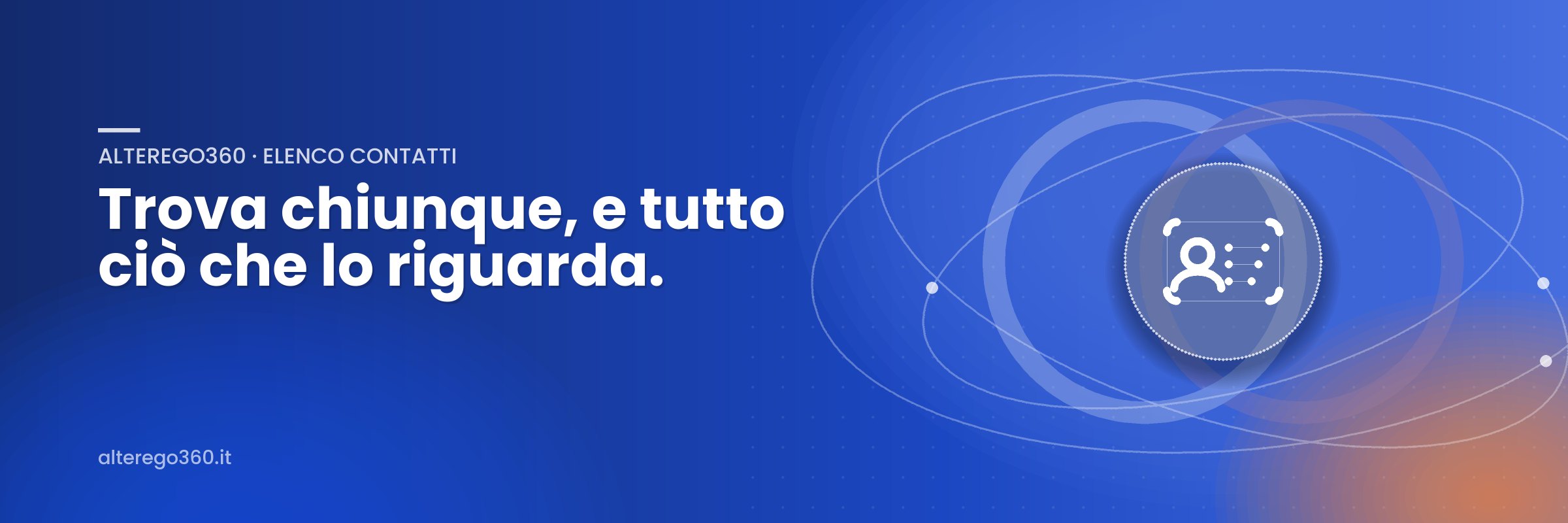 AlterEgo360 · Elenco contatti: Trova chiunque, e tutto ciò che lo riguarda.
