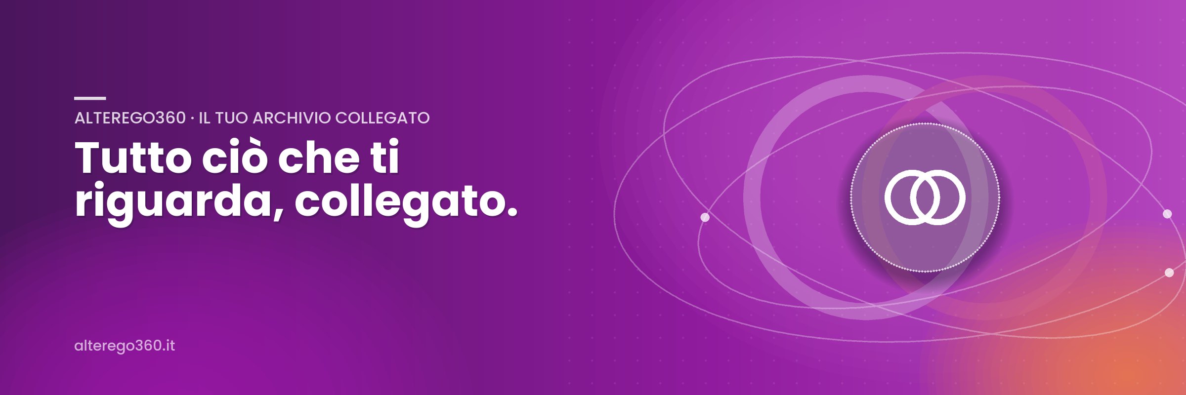 AlterEgo360 · Il tuo archivio collegato: Tutto ciò che ti riguarda, collegato.